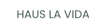 HAUS LA VIDA